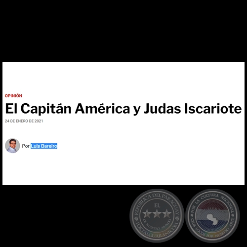 EL CAPITÁN AMÉRICA Y JUDAS ISCARIOTE - Por LUIS BAREIRO - Domingo, 24 de Enero de 2021